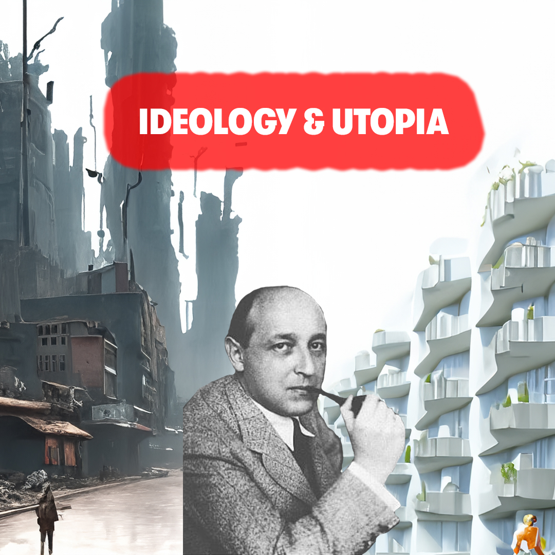 Ideology and Utopia – Karl Mannheim